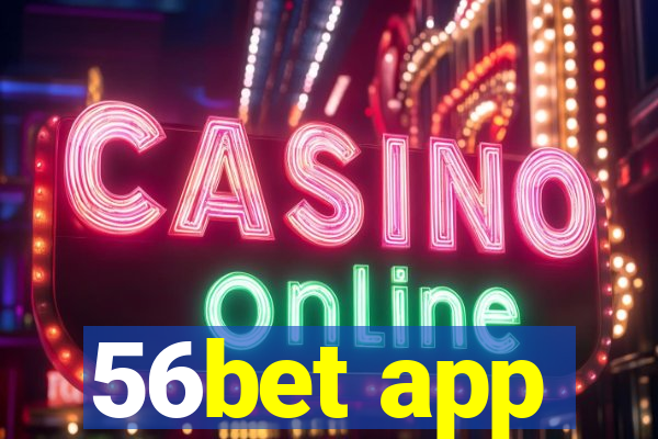 56bet app